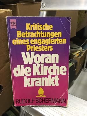 Bild des Verkufers fr Woran die Kirche krankt : kritische Betrachtungen eines engagierten Priesters. Heyne-Buch 01/7227 zum Verkauf von Antiquariat Liber Antiqua