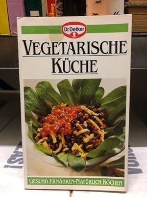 Vegetarische Küche Aus der Reihe "gesund ernähren - natürlich kochen", Dr. Oetker Kochbuch,