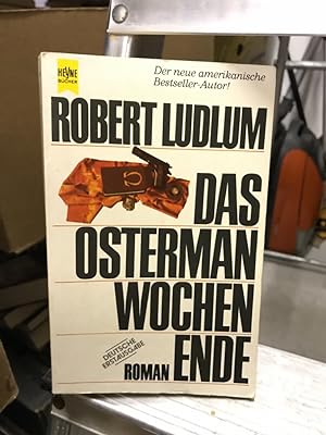 Das Osterman-Wochenende : Roman. [Dt. Übers. von Heinz Zwack], Heyne-Bücher : [01, Allg. Reihe] ,...