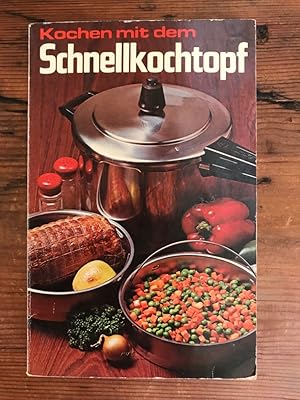 Seller image for Kochen mit dem Schnellkochtopf for sale by Antiquariat Liber Antiqua