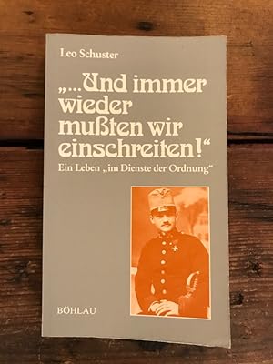 Bild des Verkufers fr Und immer wieder muten wir einschreiten!": Ein Leben "im Dienste der Ordnung", zum Verkauf von Antiquariat Liber Antiqua