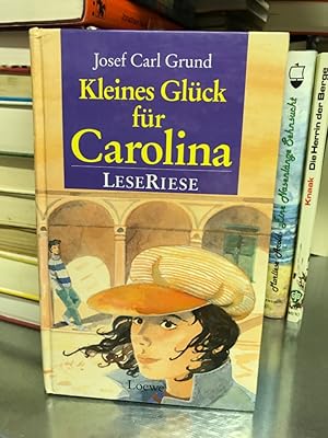 Bild des Verkufers fr Kleines Glck fr Carolina : drei Romane. LeseRiese zum Verkauf von Antiquariat Liber Antiqua