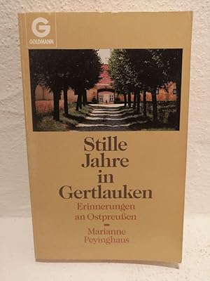 Image du vendeur pour Stille Jahre in Gertlauken Erinnerungen an Ostpreuen mis en vente par Antiquariat Liber Antiqua