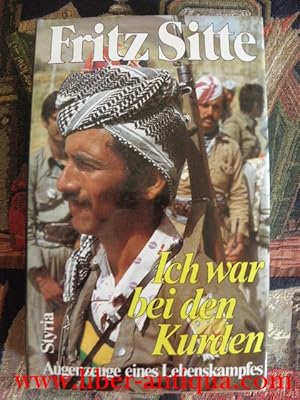 Bild des Verkufers fr Ich war bei den Kurden Augenzeuge eines Lebenskampfes, zum Verkauf von Antiquariat Liber Antiqua
