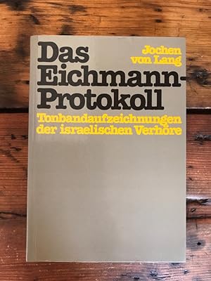 Bild des Verkufers fr Das Eichmann-Protokoll: Tonbandaufzeichnungen der israelischen Verhre zum Verkauf von Antiquariat Liber Antiqua