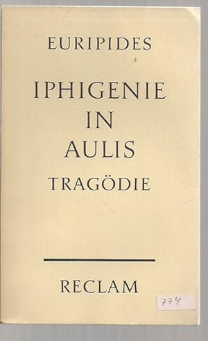 Iphigenie in Aulis: Tragödie; Nach der Übersetzung von J. J. Donner; Reclam UB7099