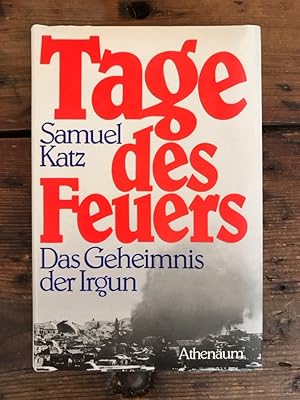 Tage des Feuers Das Geheimnis der Irgun