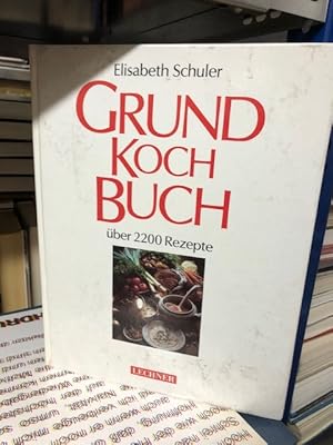 Image du vendeur pour Grundkochbuch ber 2200 Rezepte mis en vente par Antiquariat Liber Antiqua