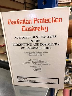 Bild des Verkufers fr Age-Dependent factors in the biokinetics and dosimetry of radionuclides Radiation Protection Dosimetry zum Verkauf von Antiquariat Liber Antiqua