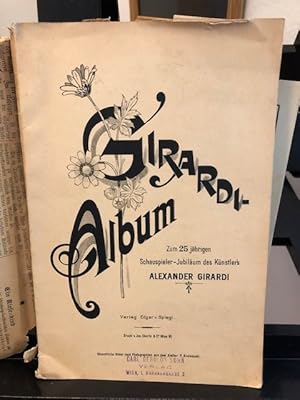 Girardi-Album: Zum 25 jährigen Schauspieler-Jubiläum des Künstlers Alexander Girardi