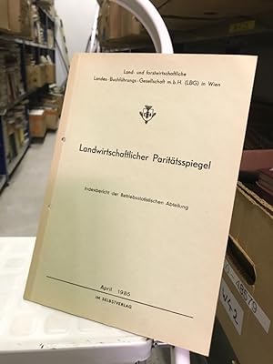 Landwirtschaftlicher Paritätsspiegel April 1985 Indexberichtbericht der Betreibsstatistischen Abt...