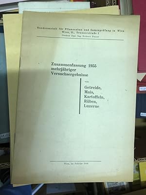 Zusammenfassung 1955 mehrjähriger Versuchsergebnisse - von Getreide, Mais, Kartoffeln, Rüben, Luz...