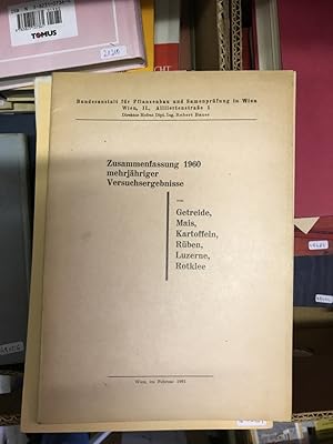Zusammenfassung 1960 mehrjähriger Versuchsergebnisse - von Getreide, Mais, Kartoffeln, Rüben, Luz...
