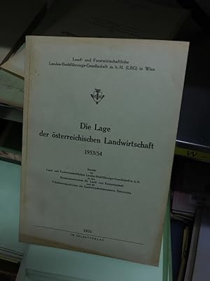 Die Lage der österreichischen Landwirtschaft im Berichtjahr 1953/54 - Bericht der Landes- und For...