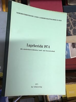 Lagebericht 1974 der niederösterreichischen Land- und Forstwirtschaft