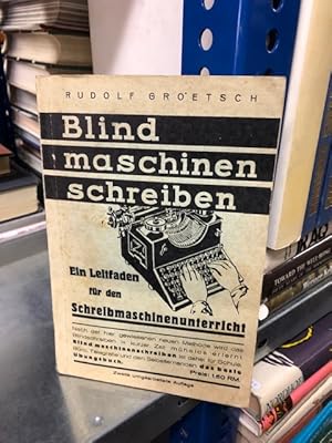 Blind maschinenschreiben für Büro und Telegrafie Ein Leitfaden für den Schreibmaschinenunterricht,