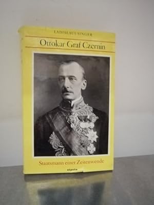 Ottokar Graf Czernin Staatsmann einer Zeitenwende