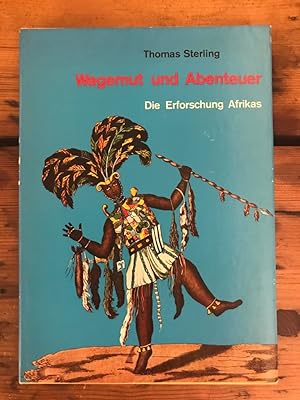 Wagemut und Abenteuer - Die Erforschung Afrikas Bearbeitet und herausgegeben von Dr. Heinrich Ple...