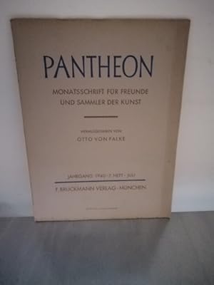 Bild des Verkufers fr Pantheon - Juli 1940 Monatsschrift fr Freunde und Sammler der Kunst, zum Verkauf von Antiquariat Liber Antiqua