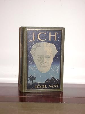 "Ich" - aus Karl May s Nachlaß Herausgegeben von Dr. E. A. Schmid,