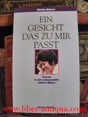 Ein Gesicht, das zu mir paßt: Frauen in der Lebensmitte ziehen Bilanz