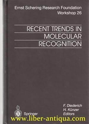 Recent trends in Mollecular Recognition: Ernst Schering Research Foundation Workshop 26; with88 f...