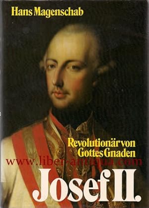 Josef II. - Revolutionär von Gottes Gnaden