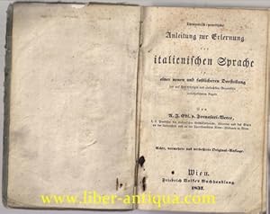 Theoretisch=practische Anleitung zur Erlernung der italienischen Sprache in einer neuen und faßli...