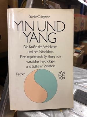 Seller image for Yin und Yang: Die Krfte des Weiblichen und den Mnnlichen, eine inspirierende Synthese von westlicher Psychologie und stlicher Weisheit for sale by Antiquariat Liber Antiqua