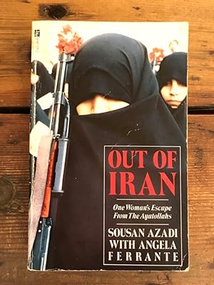 Imagen del vendedor de Out of Iran: One Woman's Escape from the Ayatollahs a la venta por Antiquariat Liber Antiqua