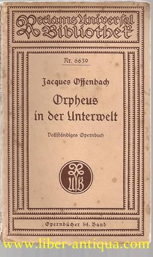 Imagen del vendedor de Orpheus in der Unterwelt: vollstndiges Opernbuch zur burlesken Oper; Reclam, UBB Nr. 6639, Opernbcher Band 84 a la venta por Antiquariat Liber Antiqua