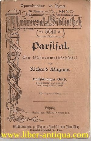 Imagen del vendedor de Parzifal: Ein Operrntextbuch Nr. 75 zum Bhnenweihefestspiel; vollstndiges Buch; heruasgegeben und eingeleitet von Richard Kruse; Reclam, UBBNr. 5640; mit Wagners Bildnid a la venta por Antiquariat Liber Antiqua