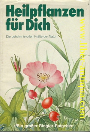 Bild des Verkufers fr Heilpflanzen fr Dich - Die geheimnisvollen Krfte der Natur zum Verkauf von Antiquariat Liber Antiqua