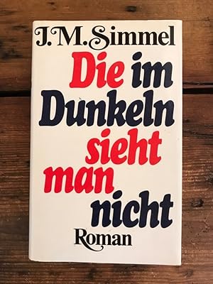 Seller image for Die im Dunkeln sieht man nicht: Roman for sale by Antiquariat Liber Antiqua