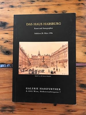 Seller image for Das Haus Habsburg, Kunst und Autographen Teil 1; Auktionskatalog, zr Auktion 1996 for sale by Antiquariat Liber Antiqua