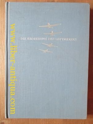 Imagen del vendedor de Die Eroberung des Luftmeeres: Die Geschichte der Luftfahrt von den Anfngen bis zur Gegenwart a la venta por Antiquariat Liber Antiqua