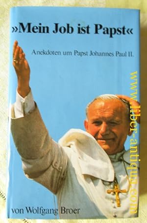 Bild des Verkufers fr Mein Job ist Papst: Anekdoten um Papst Johannes Paul II. zum Verkauf von Antiquariat Liber Antiqua
