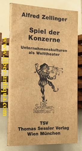 Bild des Verkufers fr Spiel der Konzerne: Unternehmenskulturen als Welttheater; aus der Reihe "Der Souffleurkasten", zum Verkauf von Antiquariat Liber Antiqua