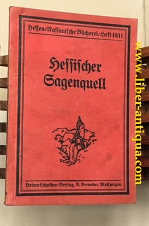 Hessischer Sagenquell; Hessen-Nassauische Bücherei Heft 10/11