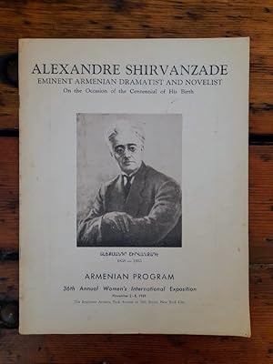 Alexandre Shirvanzade Eminent Armenian Dramatist and Novelist, on the Occasion of the Centennial ...