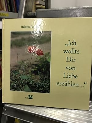 Ich wollte Dir von Liebe erzählen.