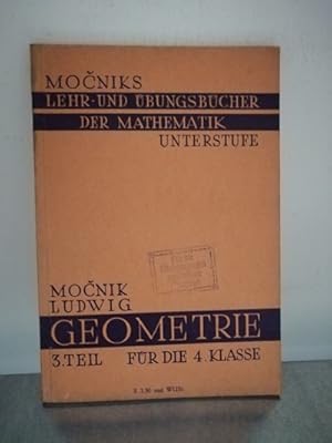 Mocniks Lehr- und Übungsbücher der Mathematik für Mittelschulen - Geometrie 3.Teil für die 4.Klas...