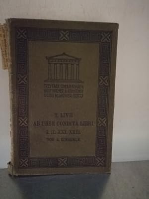 Bild des Verkufers fr T. Livii Ab Urbe Condita Libri I. II. XXI. XXII. adiunctae sunt Partes Selectae ex Libris III. IV. V. VI. VIII. XXVI: XXXIX., unter Mitwirkung von A. Scheindler, fr den Schulgebrauch, zum Verkauf von Antiquariat Liber Antiqua