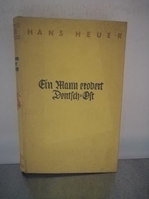 Bild des Verkufers fr Ein Mann erobert Deutsch-Ost Roman um Hermann v. Wimann, zum Verkauf von Antiquariat Liber Antiqua