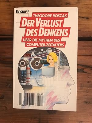 Der Verlust des Denkens:Über die Mythen des Computer-Zeitalters, aus dem Amerikanischen von Chris...