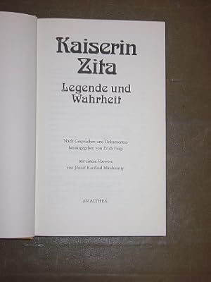 Image du vendeur pour Kaiserin Zita - Legende und Wahrheit mis en vente par Antiquariat Liber Antiqua