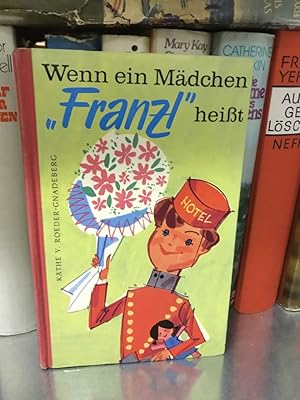 Wenn Ein Mädchen Franzl Heißt