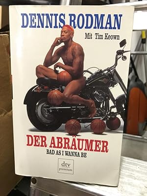 Imagen del vendedor de Der Abrumer = Bad as I wanna be. Mit Tim Keown. Dt. von Hans. M. Herzog, dtv a la venta por Antiquariat Liber Antiqua