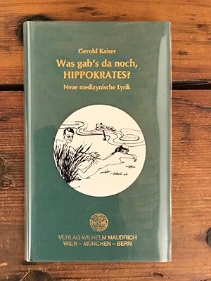 Bild des Verkufers fr Was gab's da noch, HIPPOKRATES?: Neue medizynische Lyrik zum Verkauf von Antiquariat Liber Antiqua
