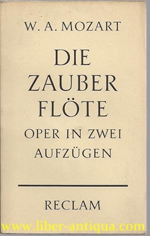 Mozart: Die Zauberflöte: Oper in zwei Aufzügen; UB 2620, Dichtung von Emanuel Schikaneder